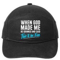 When God Made Me He Grinned and Said This Will Be Fun  7-Panel Snapback Hat
