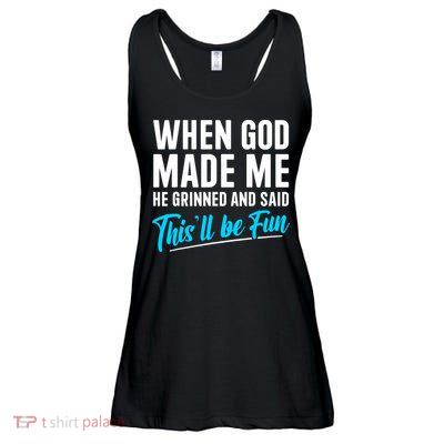 When God Made Me He Grinned and Said This Will Be Fun  Ladies Essential Flowy Tank
