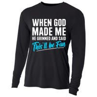 When God Made Me He Grinned and Said This Will Be Fun  Cooling Performance Long Sleeve Crew