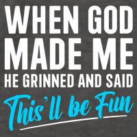 When God Made Me He Grinned and Said This Will Be Fun  Vector Backpack