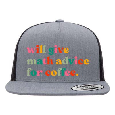 Will Give Math Advice For Coffee Flat Bill Trucker Hat