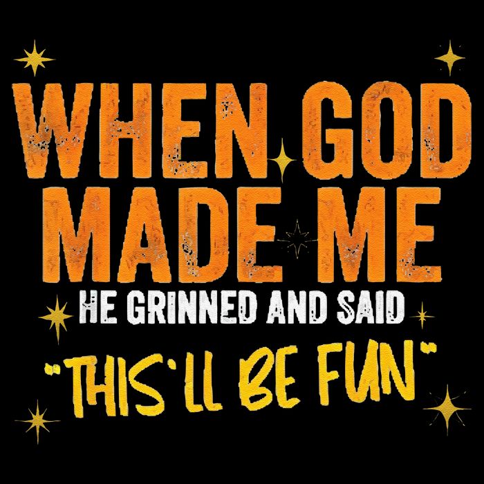 When God Made Me He Said This Will Be Fun Funny Quote Mug