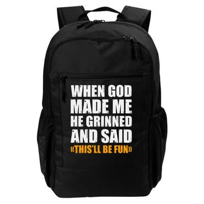 When God Made Me He Said This Will Be Fun Sarcastic Saying Backpack