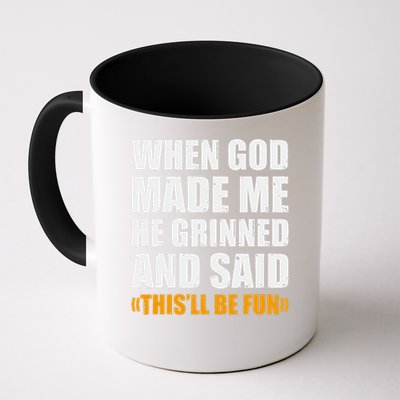 When God Made Me He Said This Will Be Fun Sarcastic Saying Mug