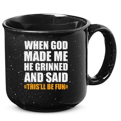 When God Made Me He Said This Will Be Fun Sarcastic Saying 15oz Campfire Ceramic Mug