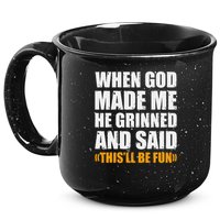 When God Made Me He Said This Will Be Fun Sarcastic Saying 15oz Campfire Ceramic Mug