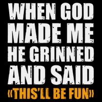 When God Made Me He Said This Will Be Fun Sarcastic Saying Flatbill Hat