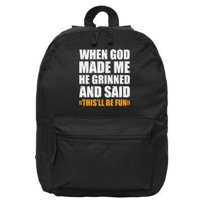 When God Made Me He Said This Will Be Fun Sarcastic Saying 16 in Basic Backpack