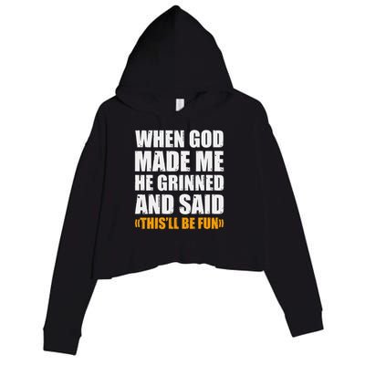 When God Made Me He Said This Will Be Fun Sarcastic Saying Crop Fleece Hoodie