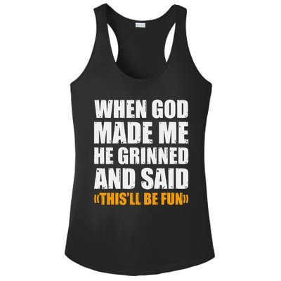 When God Made Me He Said This Will Be Fun Sarcastic Saying Ladies PosiCharge Competitor Racerback Tank