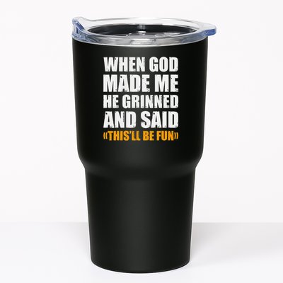 When God Made Me He Said This Will Be Fun Sarcastic Saying Tumbler