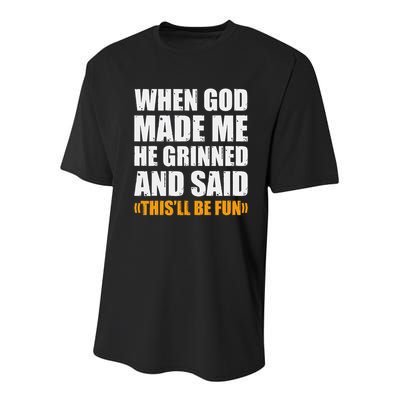 When God Made Me He Said This Will Be Fun Sarcastic Saying Youth Performance Sprint T-Shirt