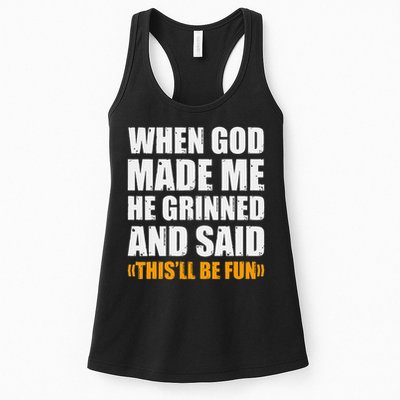 When God Made Me He Said This Will Be Fun Sarcastic Saying Womens Tank Top