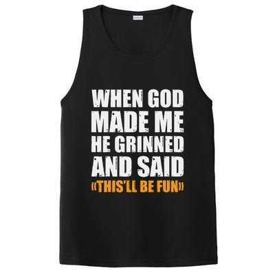 When God Made Me He Said This Will Be Fun Sarcastic Saying PosiCharge Competitor Tank