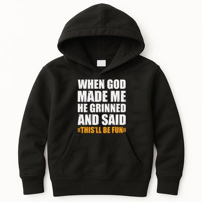 When God Made Me He Said This Will Be Fun Sarcastic Saying Kids Hoodie