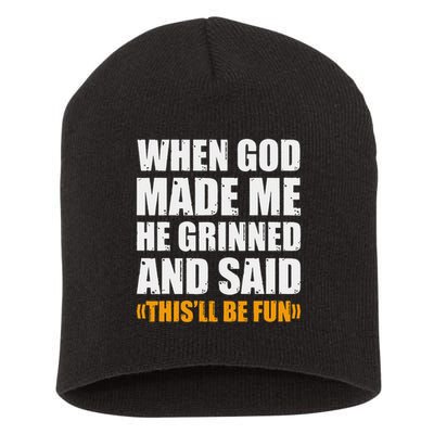When God Made Me He Said This Will Be Fun Sarcastic Saying Short Acrylic Beanie