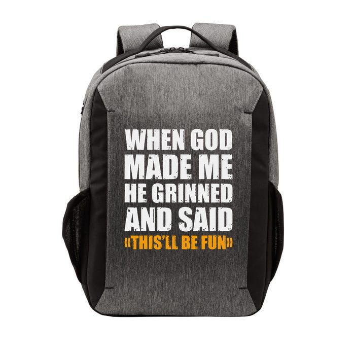 When God Made Me He Said This Will Be Fun Sarcastic Saying Vector Backpack