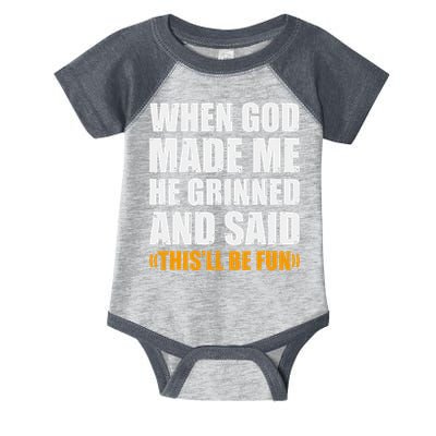 When God Made Me He Said This Will Be Fun Sarcastic Saying Infant Baby Jersey Bodysuit