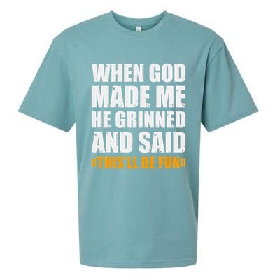 When God Made Me He Said This Will Be Fun Sarcastic Saying Sueded Cloud Jersey T-Shirt
