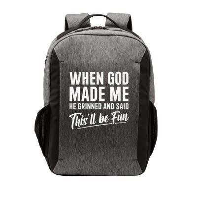 When God Made Me He Grinned and Said Thisll Be Fun Vector Backpack
