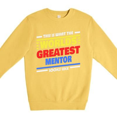 World's Greatest Mentor Saying Funny Mentor Premium Crewneck Sweatshirt