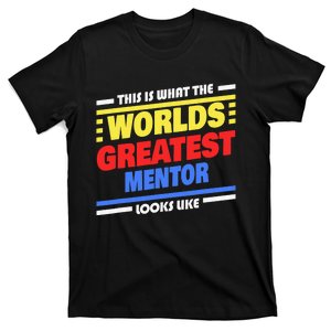 World's Greatest Mentor Saying Funny Mentor T-Shirt