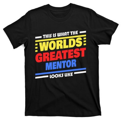 World's Greatest Mentor Saying Funny Mentor T-Shirt