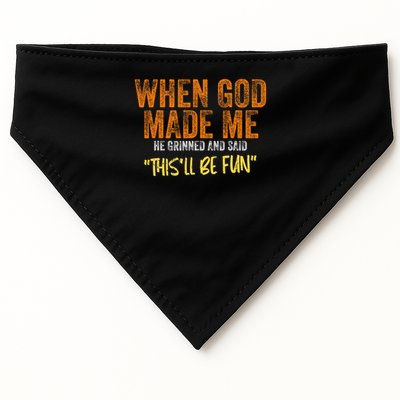 When God Made Me He Grinned And Said This'll Be Fun Funny USA-Made Doggie Bandana