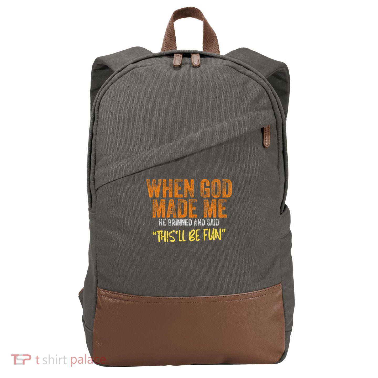 When God Made Me He Grinned And Said This'll Be Fun Funny Cotton Canvas Backpack