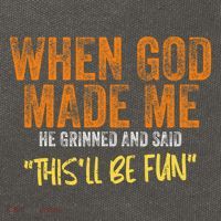 When God Made Me He Grinned And Said This'll Be Fun Funny Cotton Canvas Backpack