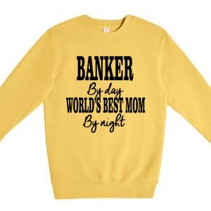 Worlds Greatest Mom Investt Banking Best Mom Meaningful Gift Premium Crewneck Sweatshirt