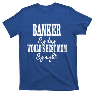 Worlds Greatest Mom Investt Banking Best Mom Meaningful Gift T-Shirt