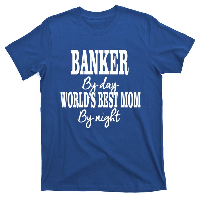 Worlds Greatest Mom Investt Banking Best Mom Meaningful Gift T-Shirt