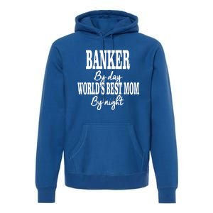 Worlds Greatest Mom Investt Banking Best Mom Meaningful Gift Premium Hoodie