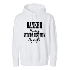 Worlds Greatest Mom Investt Banking Best Mom Meaningful Gift Garment-Dyed Fleece Hoodie