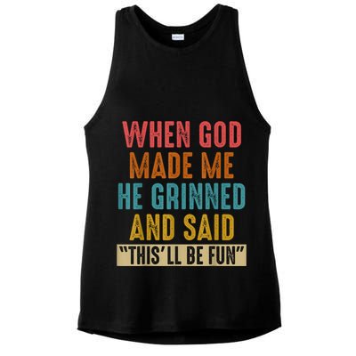 When God Made Me He Grinned And Said This’ll Be Fun Ladies PosiCharge Tri-Blend Wicking Tank
