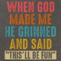 When God Made Me He Grinned And Said This’ll Be Fun Cotton Canvas Backpack