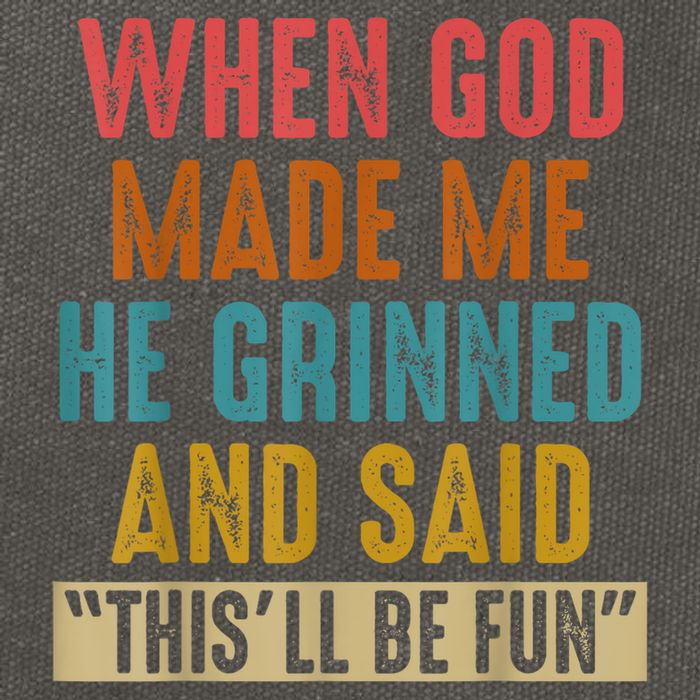 When God Made Me He Grinned And Said This’ll Be Fun Cotton Canvas Backpack