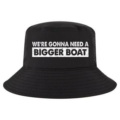 We're Gonna Need A Bigger Boat Funny Shark Lover Cool Comfort Performance Bucket Hat