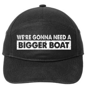 We're Gonna Need A Bigger Boat Funny Shark Lover 7-Panel Snapback Hat