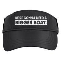 We're Gonna Need A Bigger Boat Funny Shark Lover Adult Drive Performance Visor