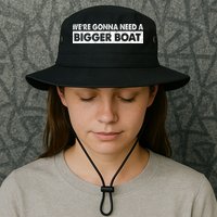 We're Gonna Need A Bigger Boat Funny Shark Lover Bucket Hat