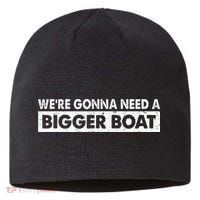 We're Gonna Need A Bigger Boat Funny Shark Lover Sustainable Beanie