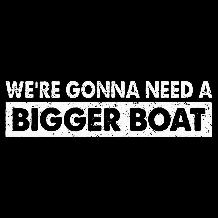 We're Gonna Need A Bigger Boat Funny Shark Lover Toddler T-Shirt