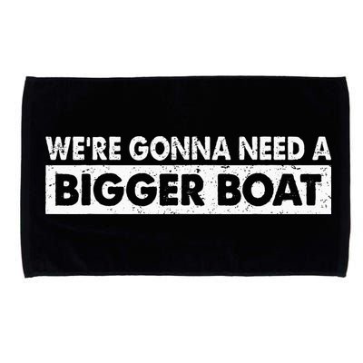 We're Gonna Need A Bigger Boat Funny Shark Lover Microfiber Hand Towel