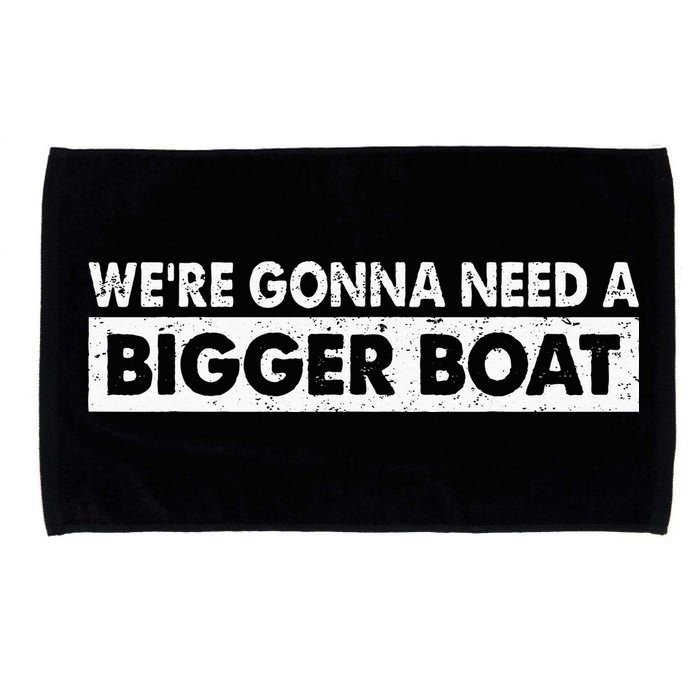 We're Gonna Need A Bigger Boat Funny Shark Lover Microfiber Hand Towel