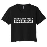 We're Gonna Need A Bigger Boat Funny Shark Lover Crop Top