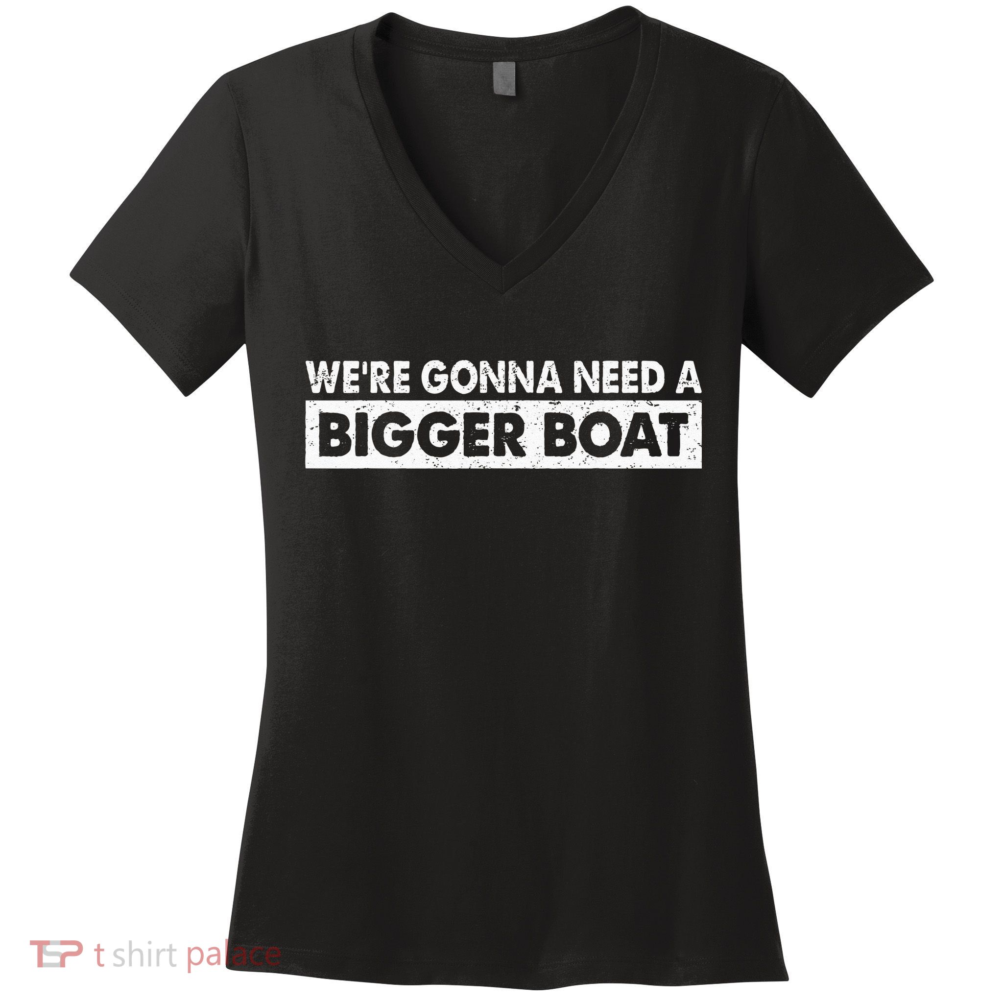 We're Gonna Need A Bigger Boat Funny Shark Lover Women's V-Neck T-Shirt