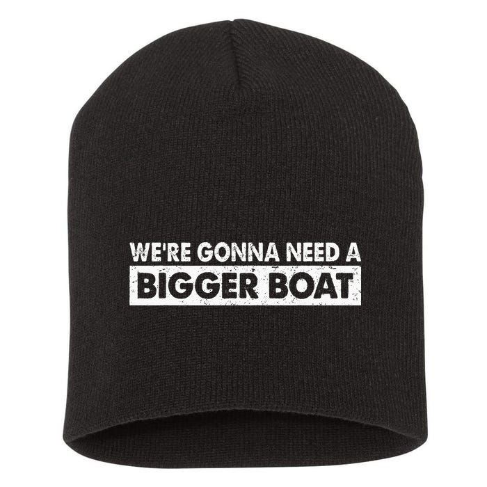 We're Gonna Need A Bigger Boat Funny Shark Lover Short Acrylic Beanie