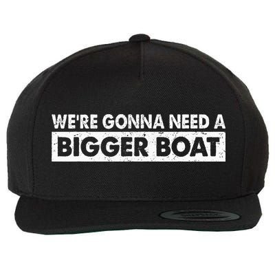 We're Gonna Need A Bigger Boat Funny Shark Lover Wool Snapback Cap